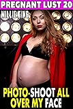 Photo-Shoot All Over My Face : Pregnant Lust 20