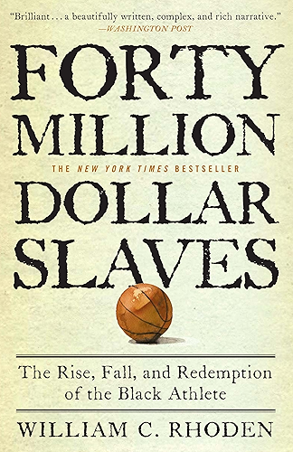 Download Forty Million Dollar Slaves: The Rise, Fall, and Redemption of the Black Athlete (English Edition) PDF