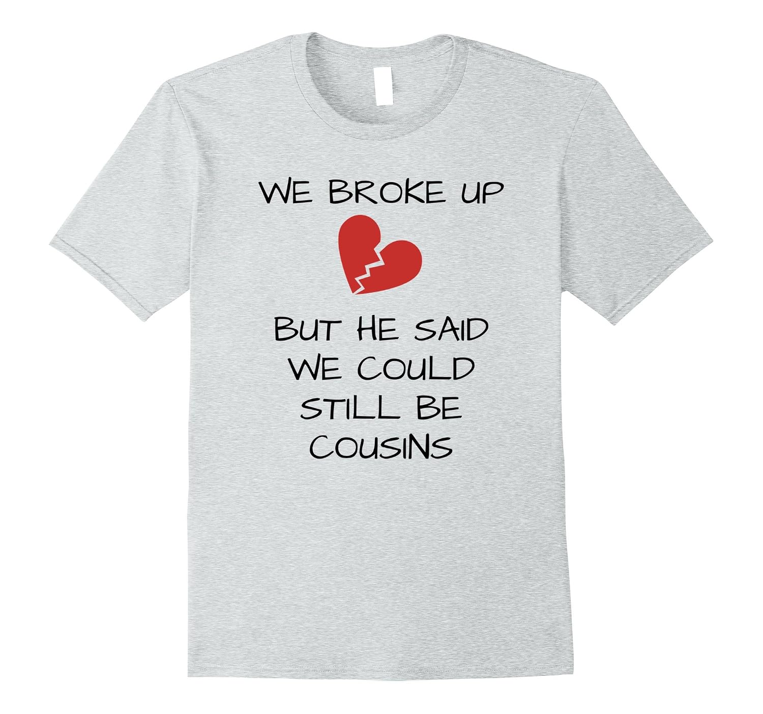 Funny Redneck White Trash We Broke Up T 