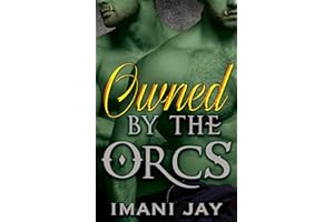 Owned By The Orcs: A Steamy, Why Choose, Menage, RH, Monster Romance (Monster Love)