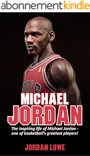 Download Michael Jordan: The inspiring life of Michael Jordan - one of basketball’s greatest players (English Edition) PDF