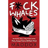 F*ck Whales: Also Families, Poetry, Folksy Wisdom and You