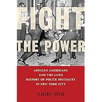 Fight the Power: African Americans and the Long History of Police Brutality in New York City