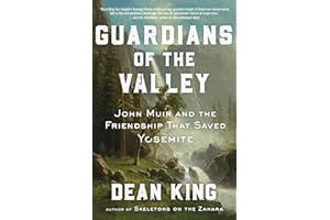 Guardians of the Valley: John Muir and the Friendship that Saved Yosemite