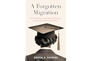 A Forgotten Migration: Black Southerners, Segregation Scholarships, and the Debt Owed to Public HBCUs