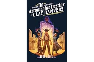The Astonishing Destiny of Clay Danvers