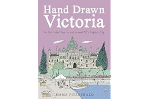 Hand Drawn Victoria: An Illustrated Tour in and around BC's Capital City