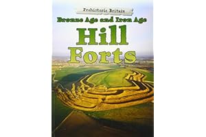 Bronze Age & Iron Age Hill Forts