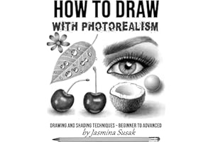 How to Draw with Photorealism: Drawing and Shading Techniques – Beginner to Advanced (How to Draw Realistically)