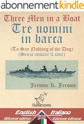 Download Three Men in a Boat (To Say Nothing of the Dog) - Tre uomini in barca (Senza contare il cane): Bilingual parallel text - Bilingue con testo inglese a fronte: ... Easy Reader Vol. 16) (Italian Edition) PDF