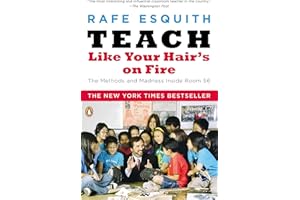 Teach Like Your Hair's on Fire: The Methods and Madness Inside Room 56
