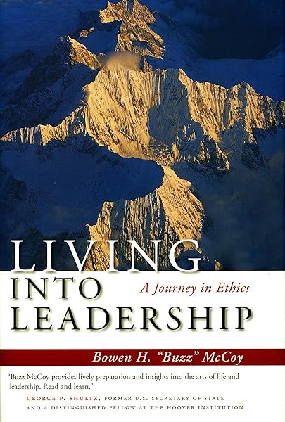 Living Into Leadership A Journey In Ethics Stanford Business Books Buzz Mccoy Bowen H Mccoy 9780804755764 Amazon Com Books