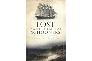 Lost Maine Coastal Schooners: From Glory Days to Ghost Ships