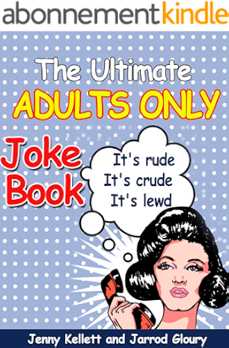 Download The Ultimate Adults Only Joke Book - It’s rude. It’s crude. It’s lewd. (English Edition) PDF