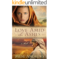Love Amid the Ashes (Treasures of His Love Book #1): A Novel
