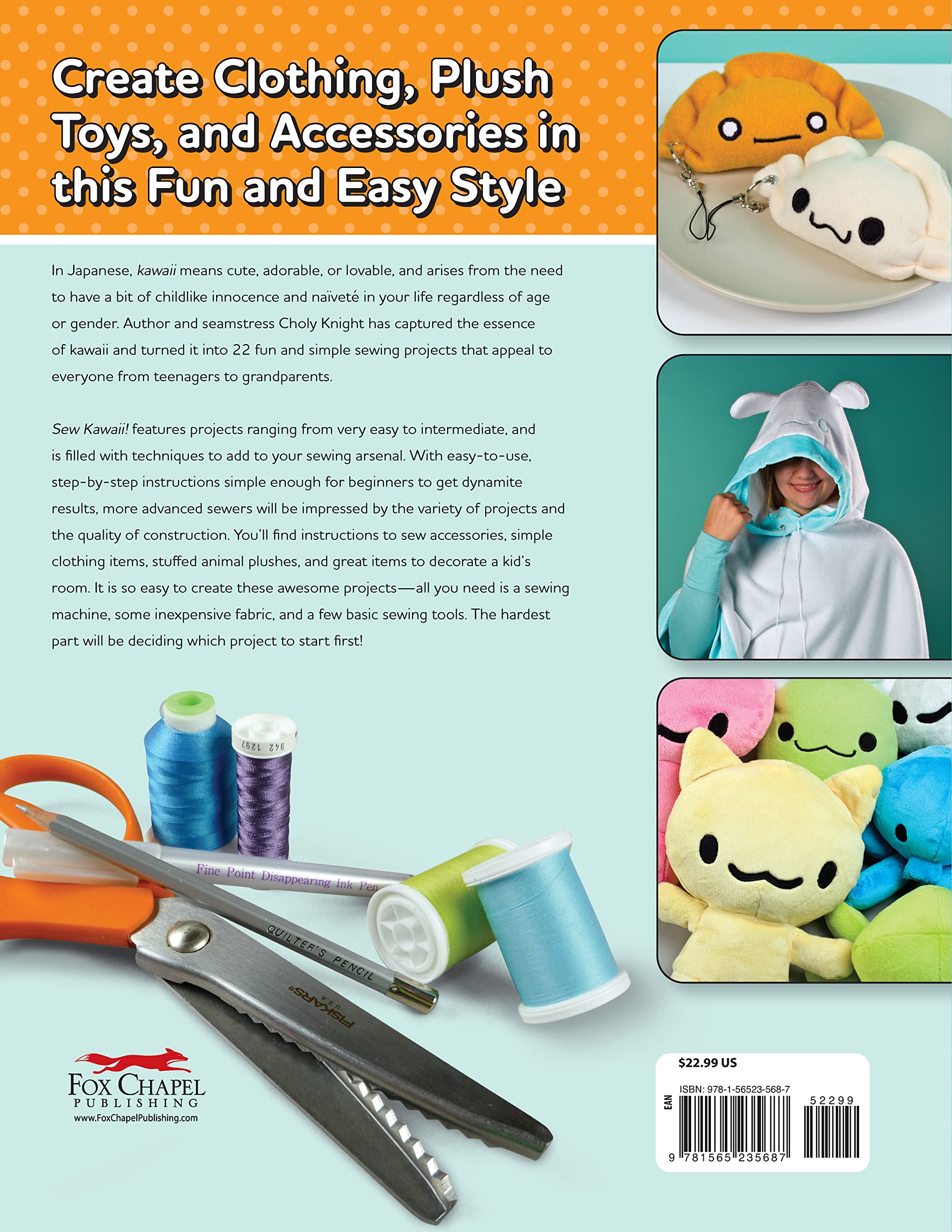 Sew Kawaii!: 22 Simple Sewing Projects for Cool Kids of All Ages (Fox Chapel Publishing) Easy Sewing Step-by-Step for Plushies, Hats, Clothing, Pillows, a Quilt, and More - Beginner to Intermediate
