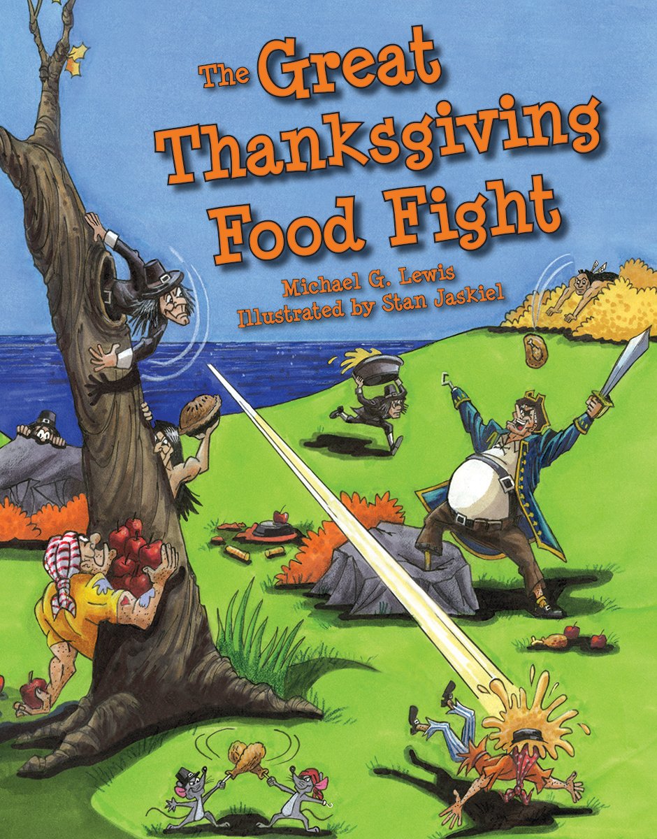 Amazon Com The Great Thanksgiving Food Fight 9781455622856 Lewis Michael Jaskiel Stan Books