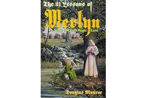 The 21 Lessons of Merlyn: A Study in Druid Magic & Lore