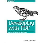 Developing with PDF: Dive Into the Portable Document Format
