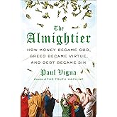 The Almightier: How Money Became God, Greed Became Virtue, and Debt Became Sin