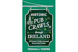 Historic Pub Crawls Through Ireland: 12 Guided Walks Around Iconic Irish Pubs and Landmarks
