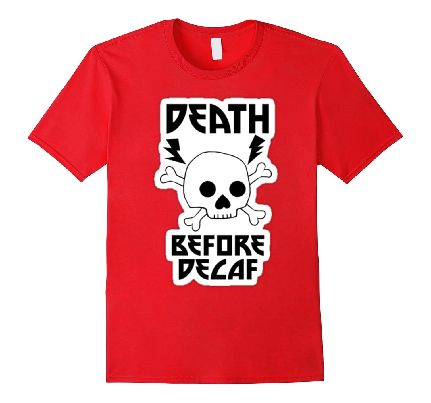 Death Before Decaf - I Only Drink Caffeine Drinks Tshirt-Rose