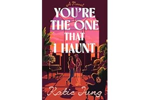 You're the One That I Haunt: A Novel
