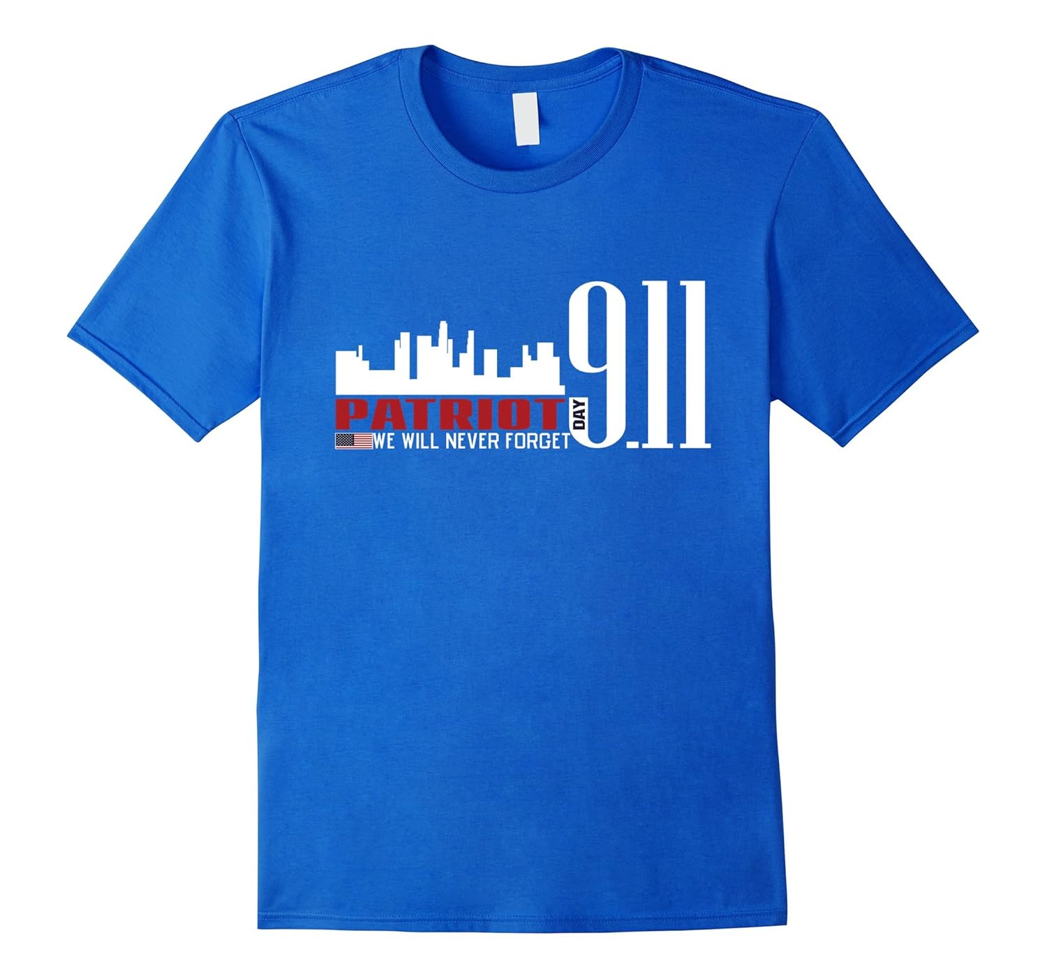 Patriot Day 911 Memorial We Will Never Forget TShirt-anz