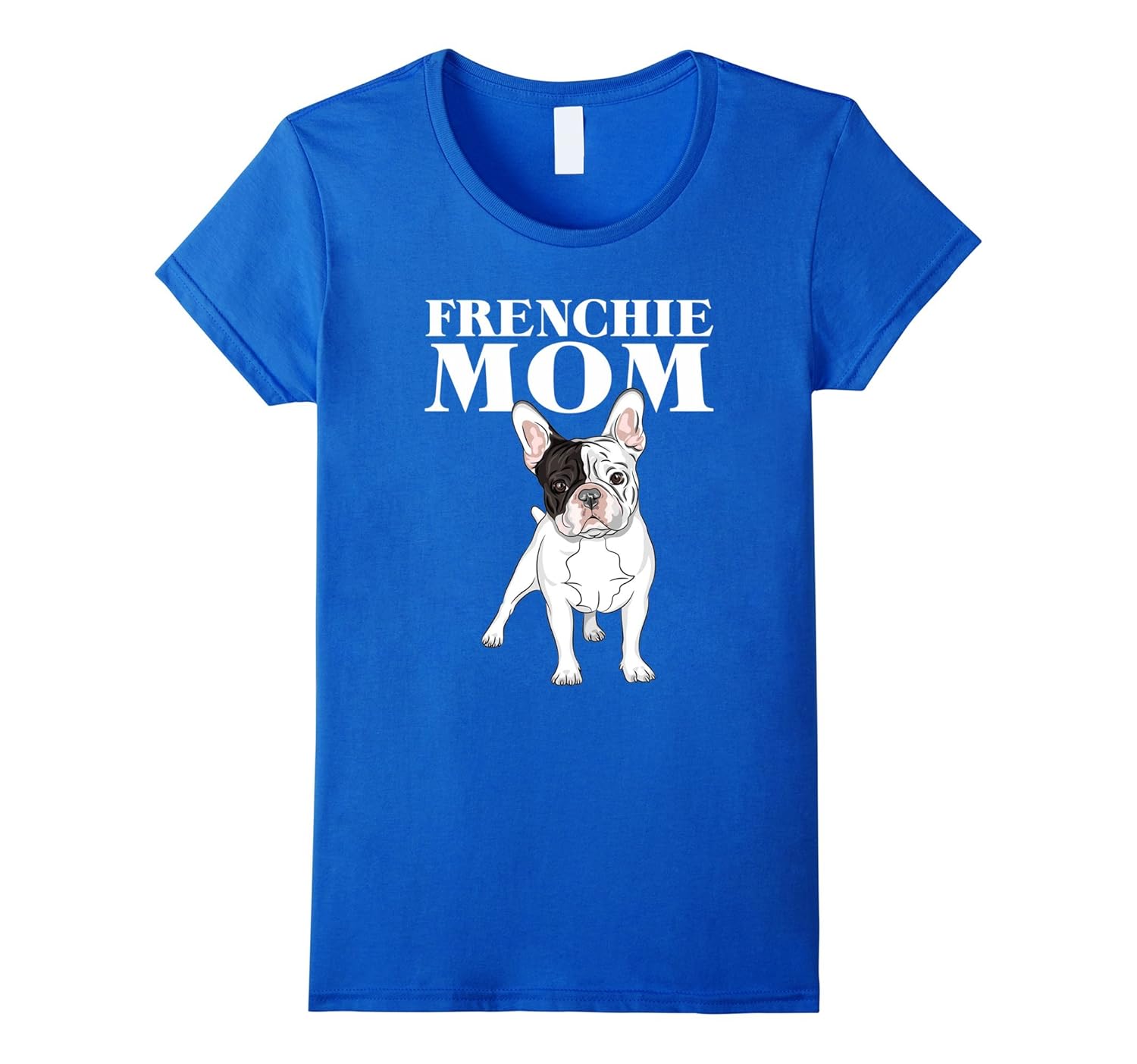 Womens Frenchie Mom TShirt Mother of French Bulldog Dog Lover Gift