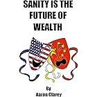 Sanity is the Future of Wealth: Why Leftists are Doomed to Poverty and Insanity