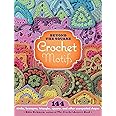 Beyond the Square Crochet Motifs: 144 circles, hexagons, triangles, squares, and other unexpected shapes