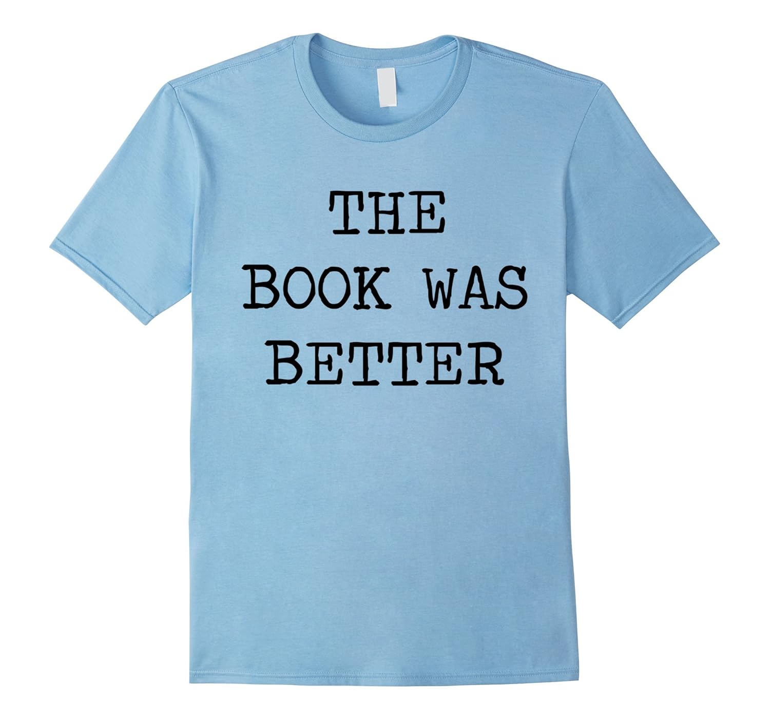 The Book Was Better than The Movie Funny Book T-Shirt-ANZ