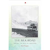The Silk Road: Taking the Bus to Pakistan book cover
