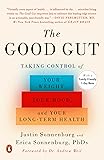 The Good Gut: Taking Control of Your Weight, Your Mood, and Your Long-term Health