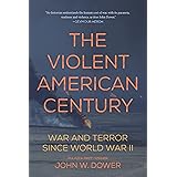 The Violent American Century: War and Terror Since World War II (Dispatch Books)