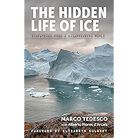 The Hidden Life of Ice: Dispatches from a Disappearing World book cover