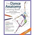 The Dance Anatomy Coloring Book: A Visual Guide to Form, Function, and Movement (Anatomy Coloring Books)