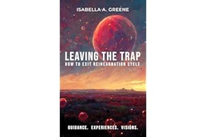 LEAVING THE TRAP: How to Exit Reincarnation Cycle