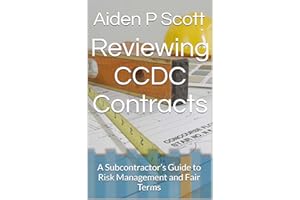 Reviewing CCDC Contracts: A Subcontractor’s Guide to Risk Management and Fair Terms (The Subcontractor’s Essential Guide Seri