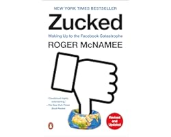 Zucked: Waking Up to the Facebook Catastrophe