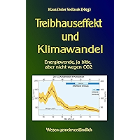 Treibhauseffekt und Klimawandel: Energiewende, ja bitte, aber nicht wegen CO2 (Wissen gemeinverständlich 20) (German… book cover