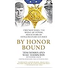 By Honor Bound: Two Navy SEALs, the Medal of Honor, and a Story of Extraordinary Courage
