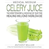 Medical Medium Celery Juice: The Most Powerful Medicine of Our Time Healing Millions Worldwide