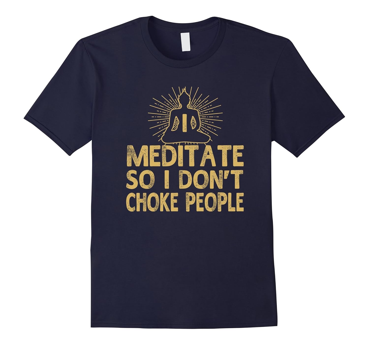 I Meditate So I Don't Choke People T-shirt Funny Sayings-ANZ