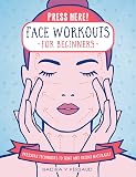 Press Here! Face Workouts for Beginners: Pressure Techniques to Tone and Define Naturally