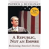 A Republic, Not an Empire: Reclaiming America's Destiny