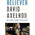 Believer: My Forty Years in Politics