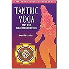 Tantric Yoga and the Wisdom Goddesses (Spiritual Secrets of Ayurveda)