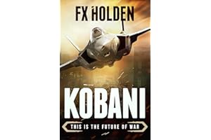 KOBANI: This is the Future of War (Future War Book 1)