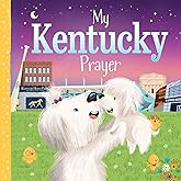 My Kentucky Prayer: A Kentucky Bedtime Blessing for Little Ones (My Prayer)